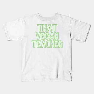 That Vegan Teacher Kids T-Shirt